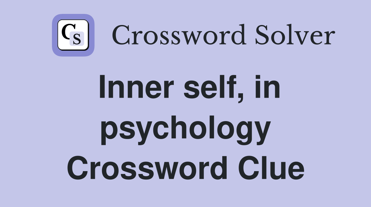 Inner self, in psychology Crossword Clue
