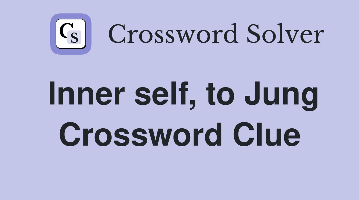 Inner self, to Jung Crossword Clue