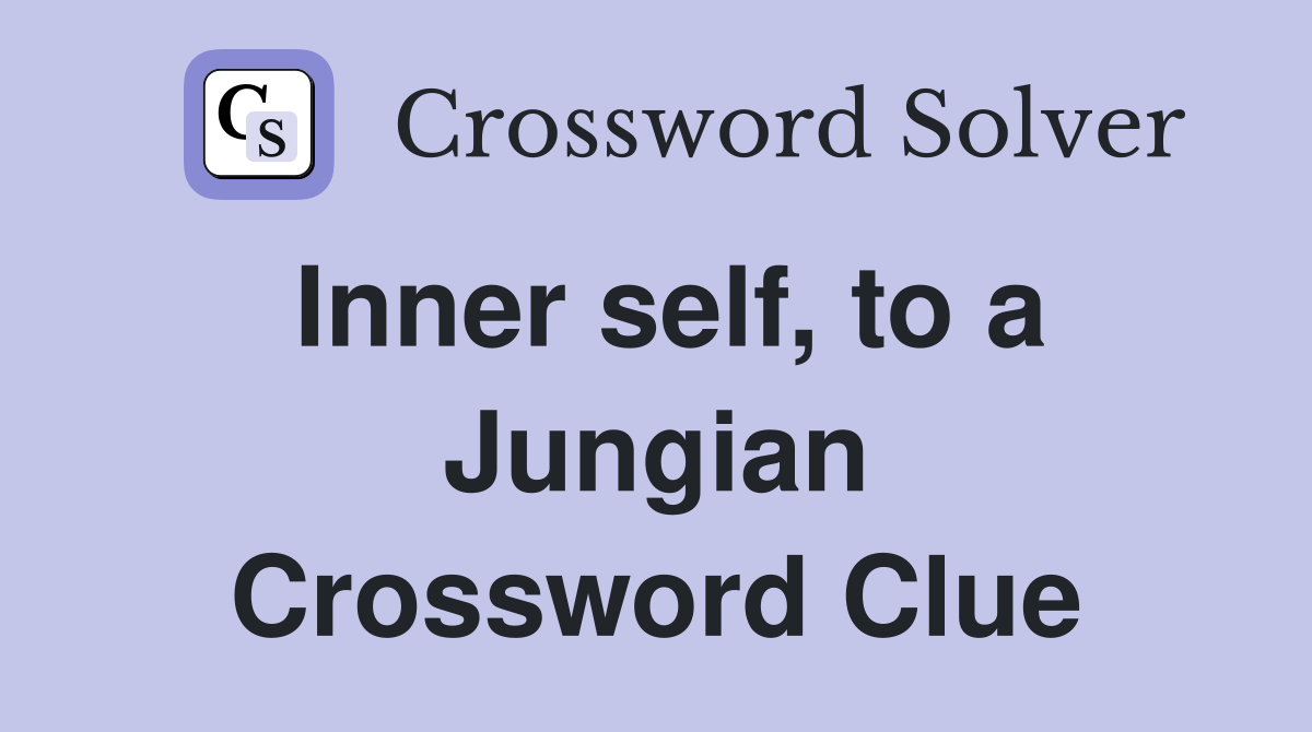 Inner self, to a Jungian Crossword Clue