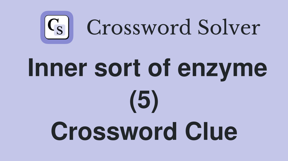 Inner sort of enzyme (5) Crossword Clue