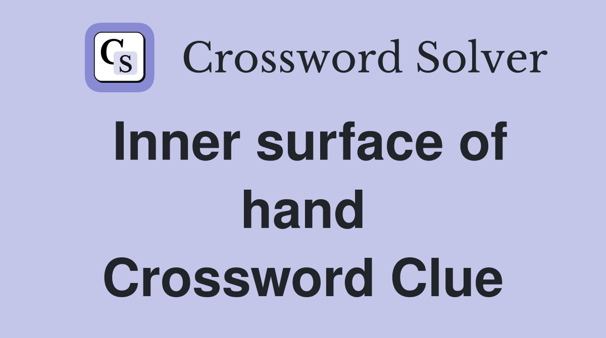 Inner surface of hand Crossword Clue