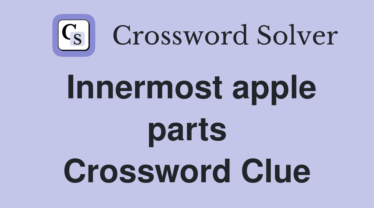 Innermost apple parts Crossword Clue