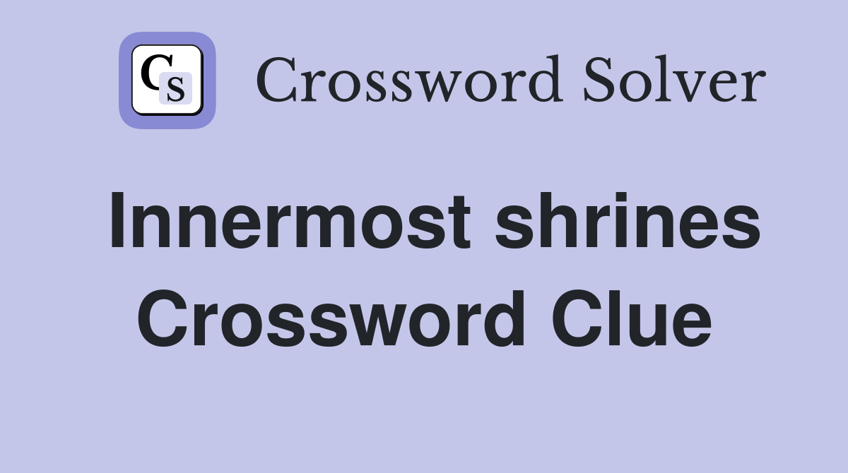 Innermost shrines Crossword Clue