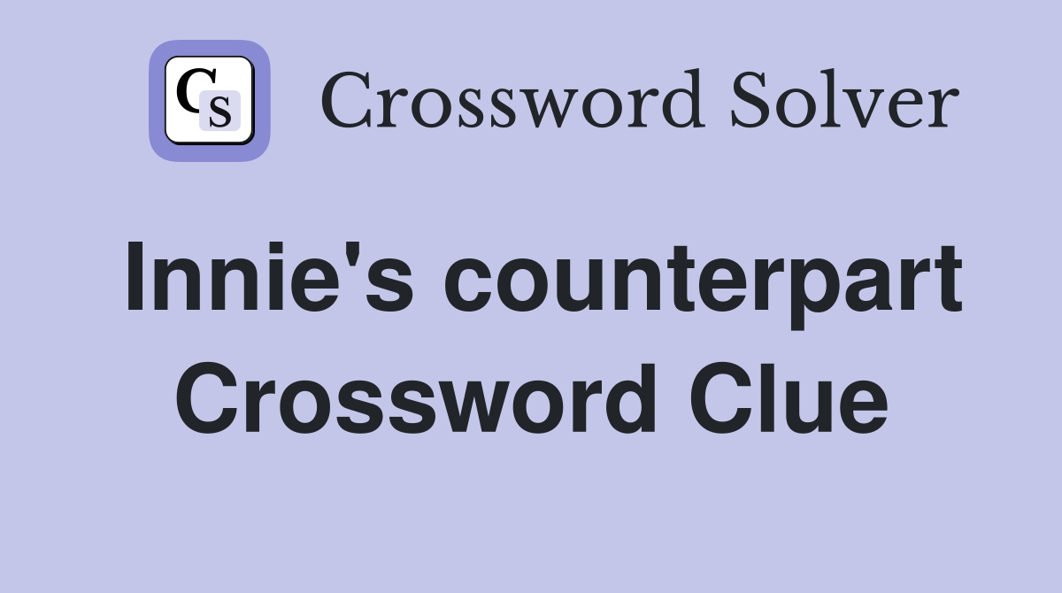 Innie #39 s counterpart Crossword Clue Answers Crossword Solver