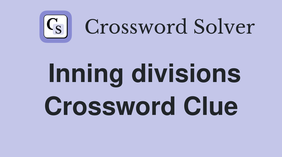 Inning divisions Crossword Clue
