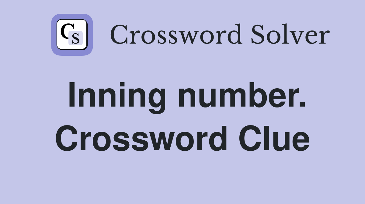 Inning number. Crossword Clue