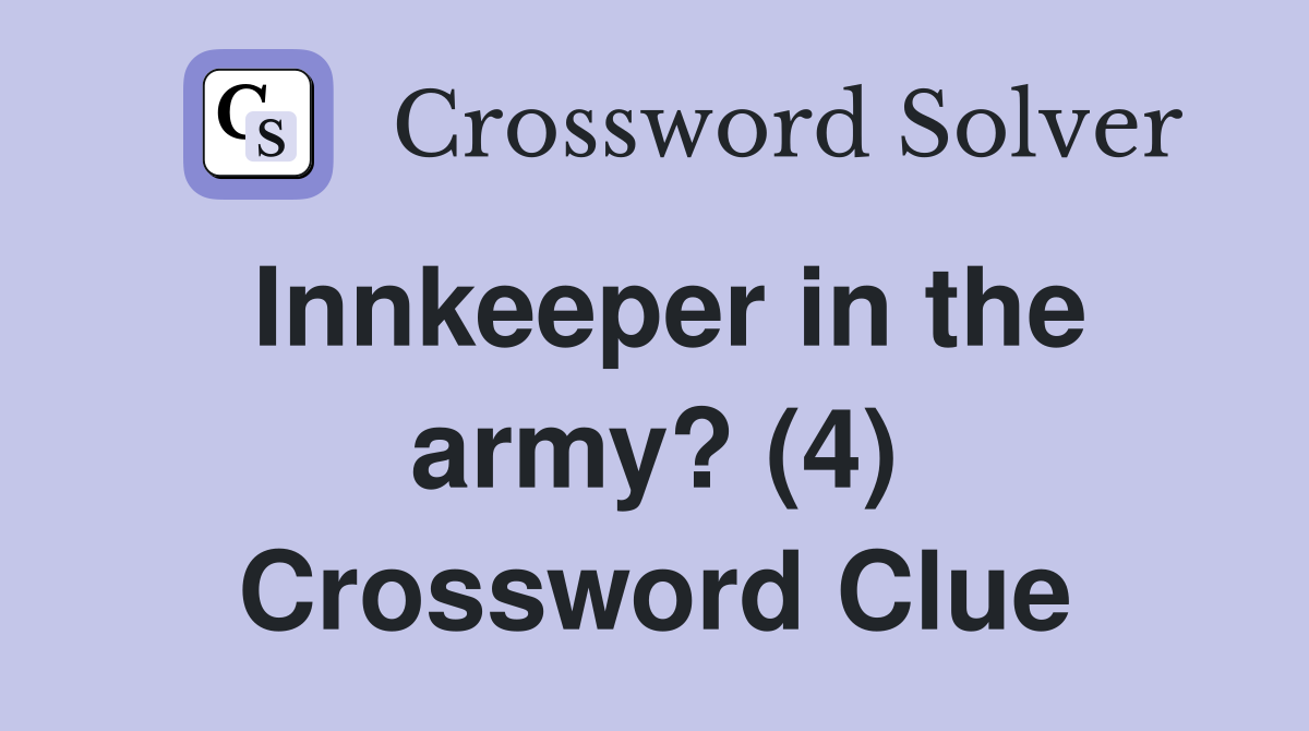 Innkeeper in the army? (4) Crossword Clue