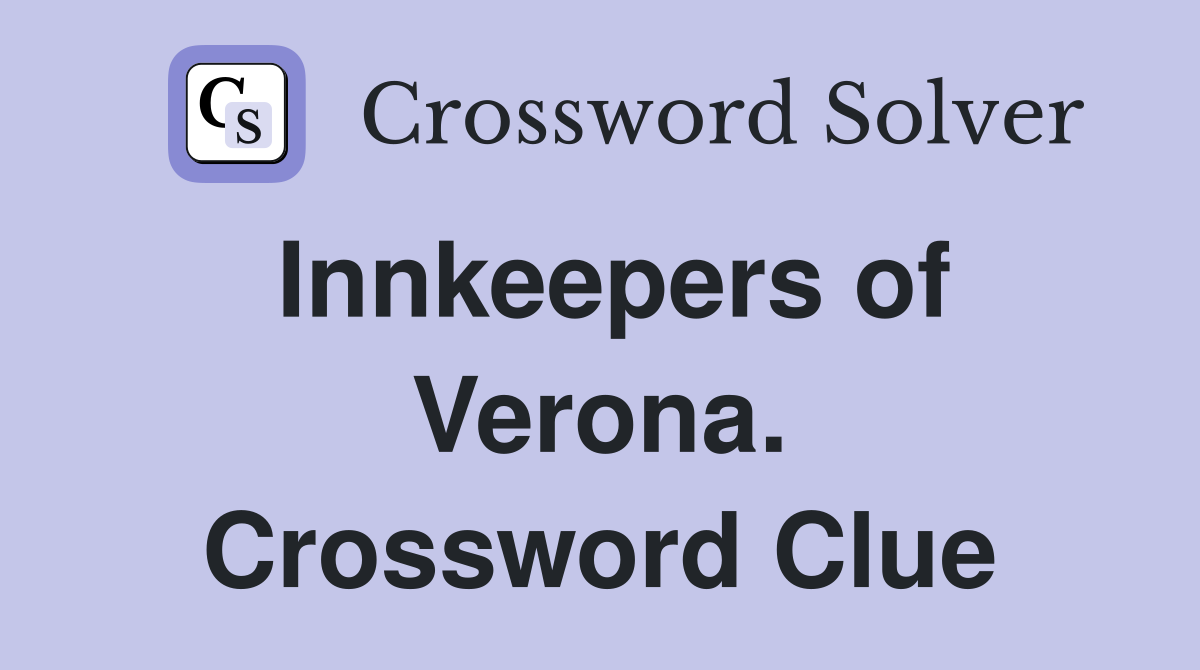 Innkeepers of Verona. Crossword Clue