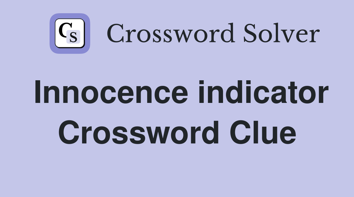 Innocence indicator Crossword Clue
