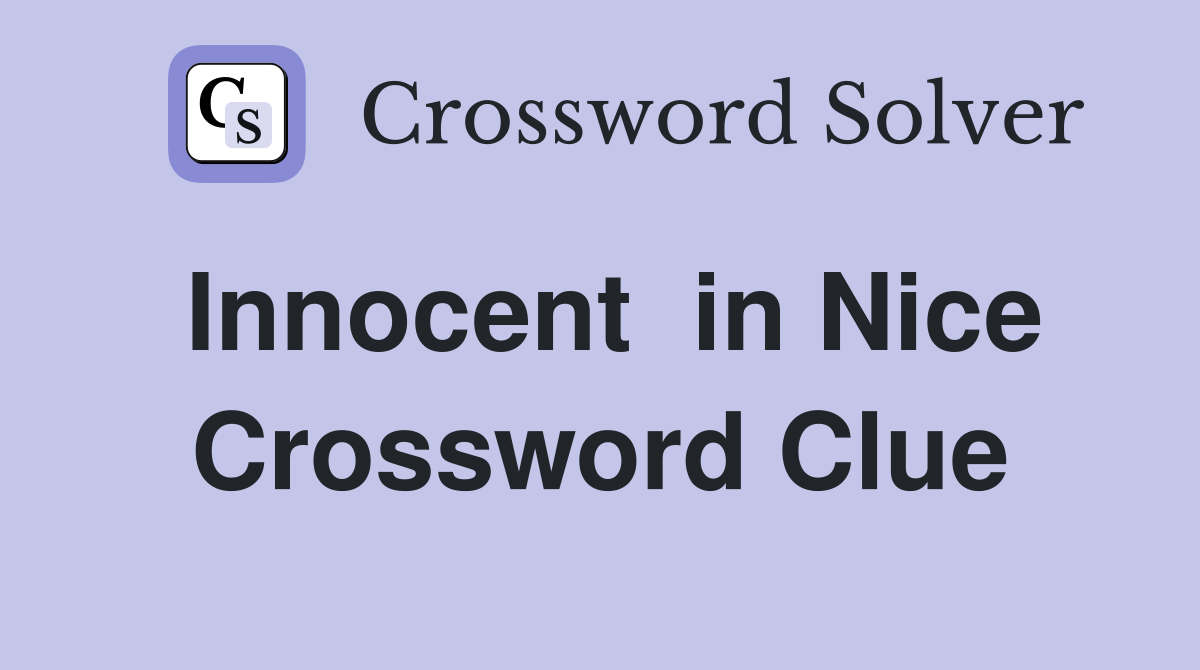 Innocent  in Nice Crossword Clue