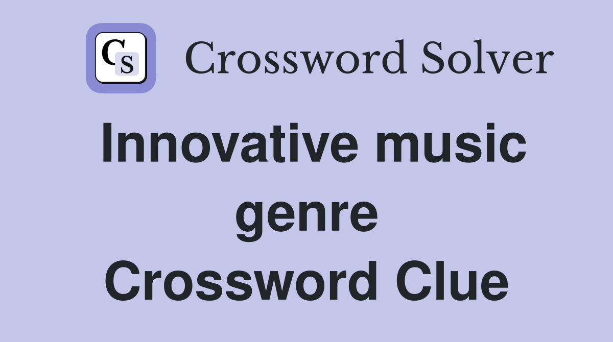 Innovative music genre Crossword Clue