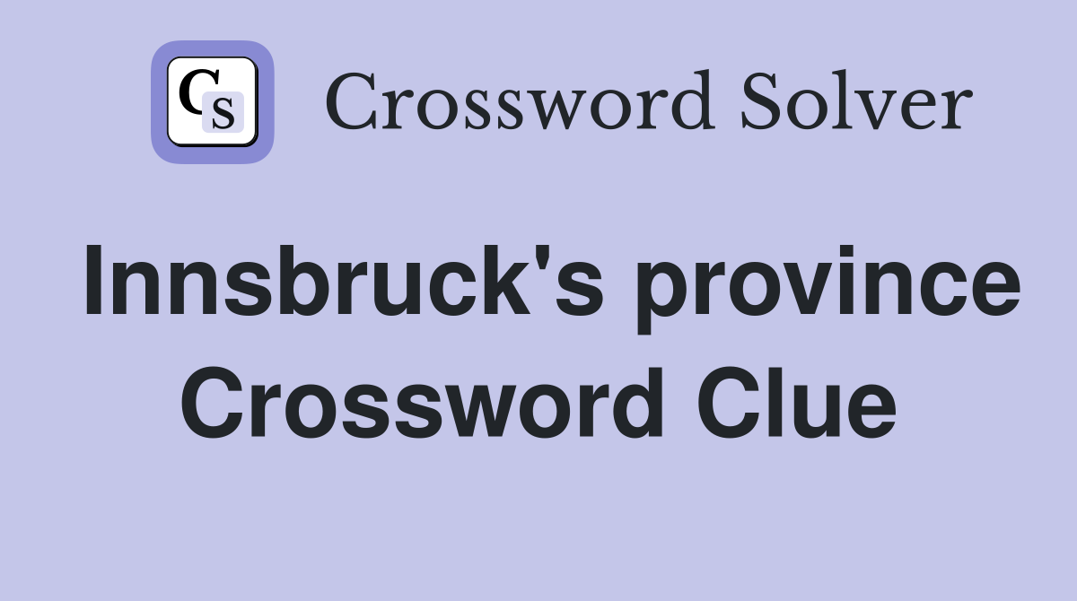 Innsbruck's province Crossword Clue