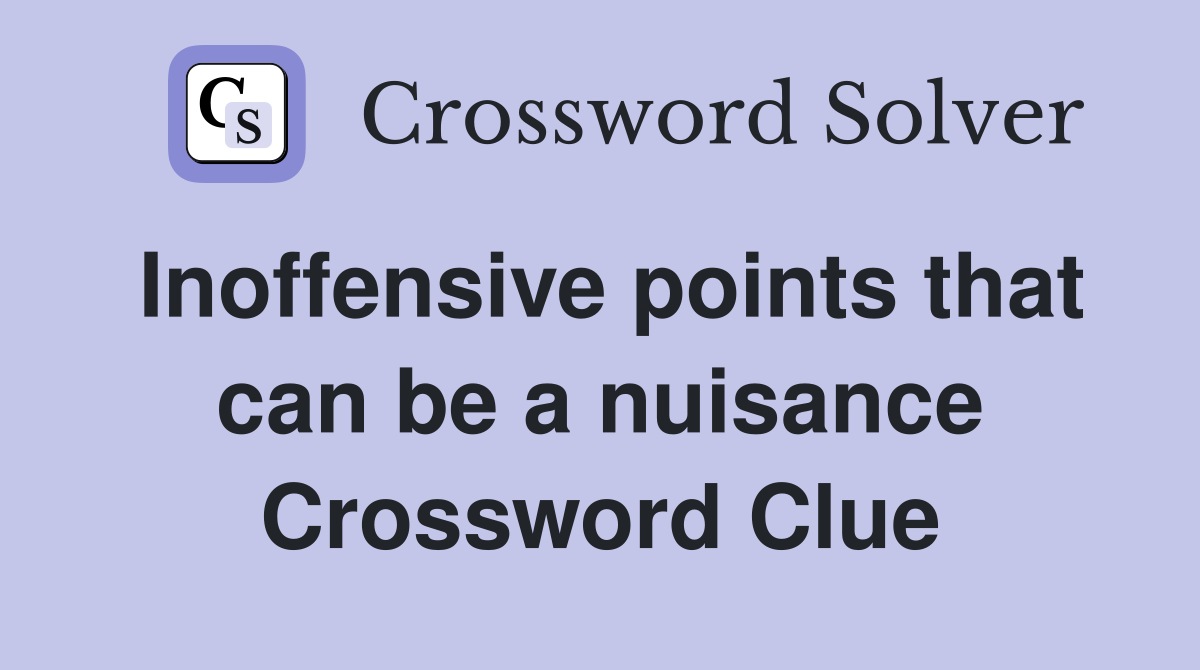Inoffensive points that can be a nuisance Crossword Clue