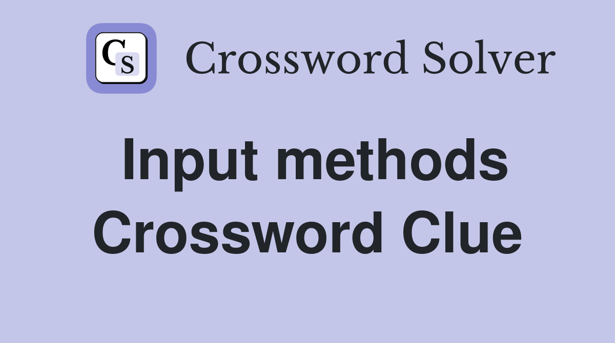 Input methods Crossword Clue