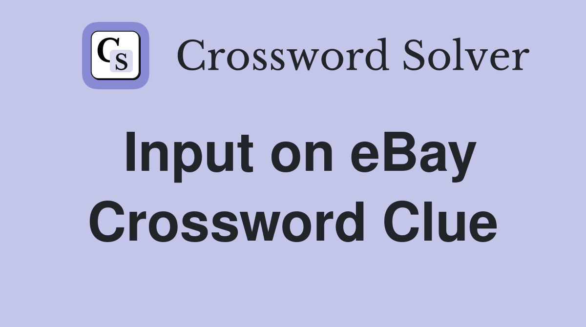 Input on eBay Crossword Clue