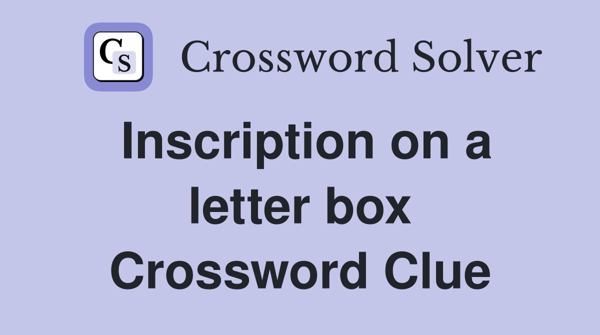 Inscription on a letter box Crossword Clue