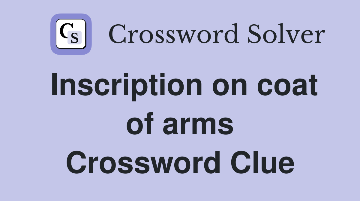 Inscription on coat of arms Crossword Clue