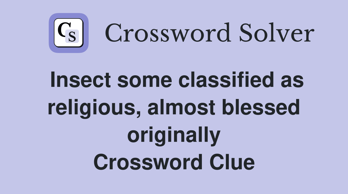 Insect some classified as religious almost blessed originally