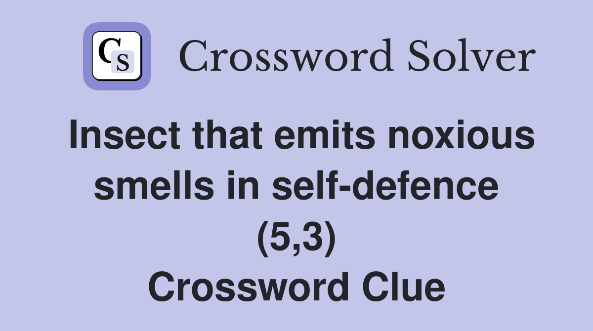 Insect that emits noxious smells in self-defence (5,3) Crossword Clue