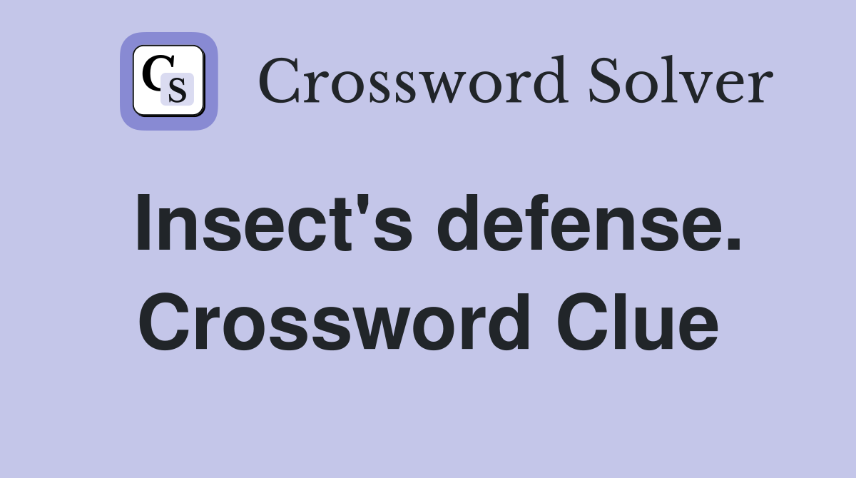 Insect's defense. Crossword Clue