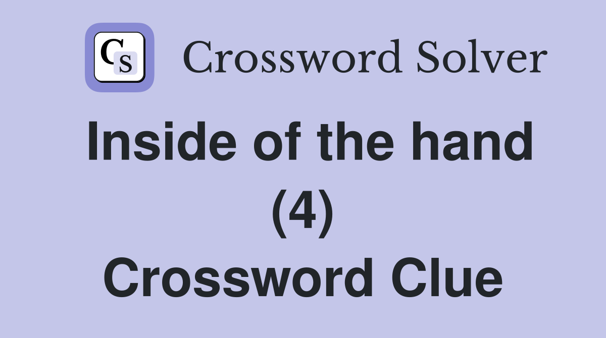 Inside of the hand (4) Crossword Clue