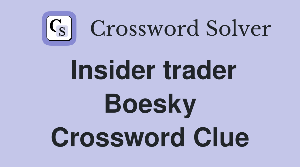 Insider trader Boesky Crossword Clue