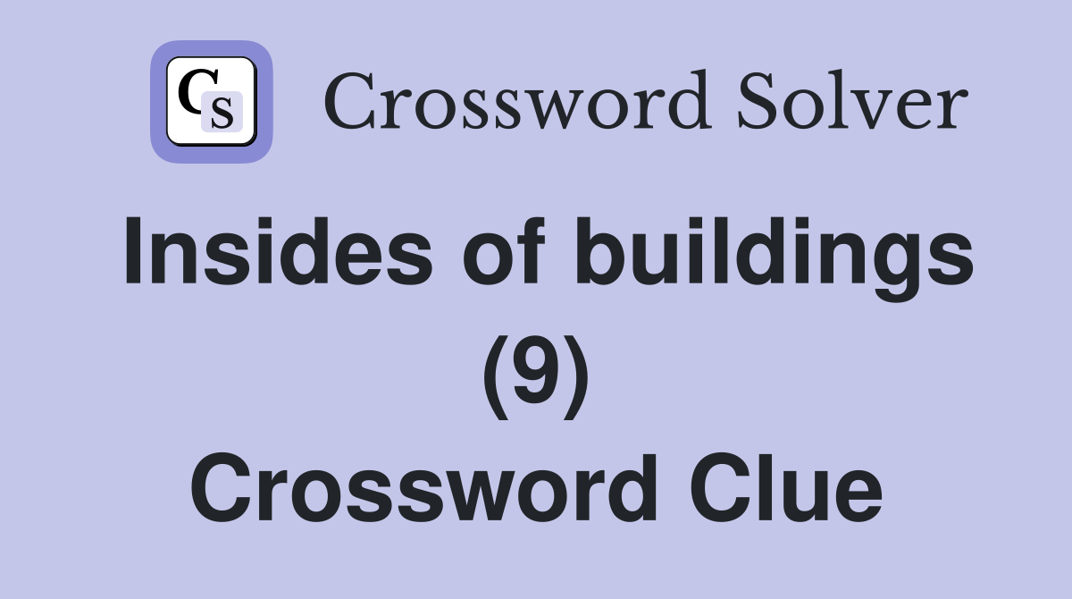Insides of buildings (9) Crossword Clue