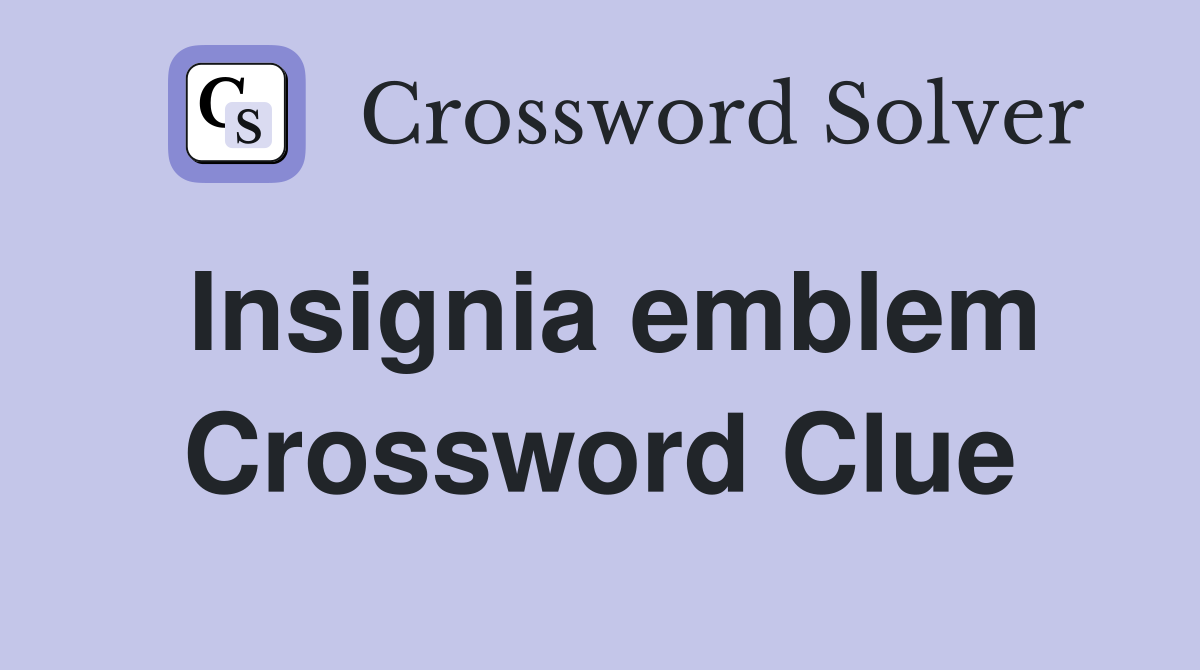 Insignia emblem Crossword Clue