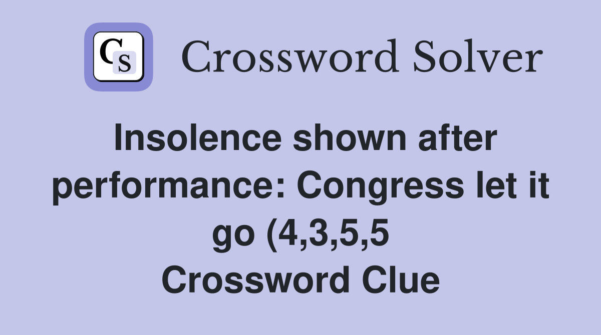 Insolence shown after performance: Congress let it go (4 3 5 5 Insolence shown after performance: Congress let it go (4 3 5 5