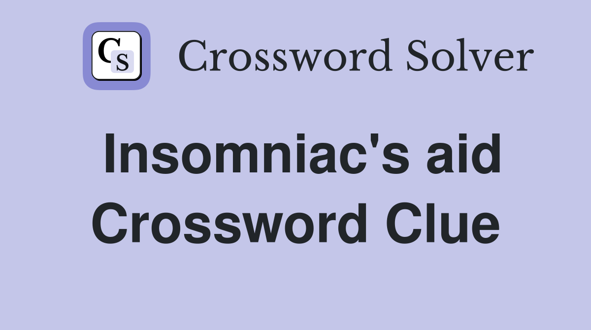 Insomniac's aid Crossword Clue