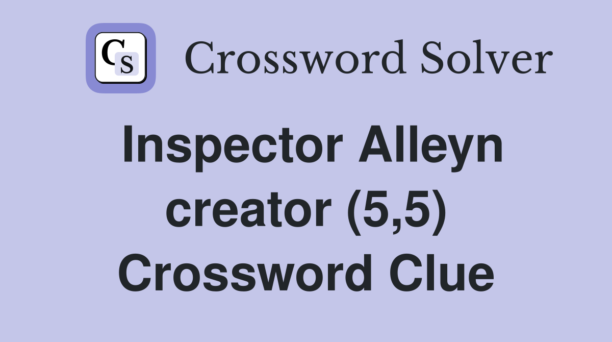 Inspector Alleyn creator (5,5) Crossword Clue