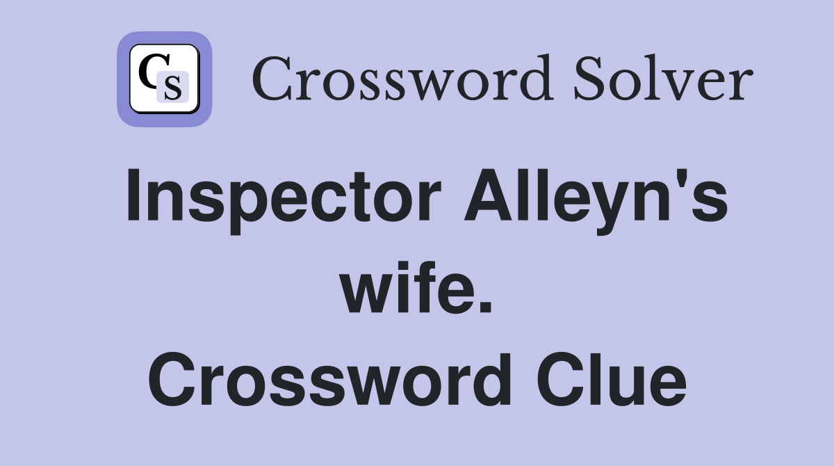 Inspector Alleyn's wife. Crossword Clue