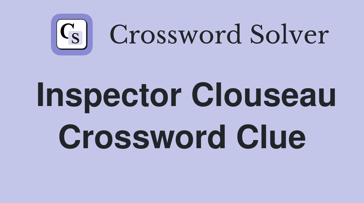 Inspector Clouseau Crossword Clue