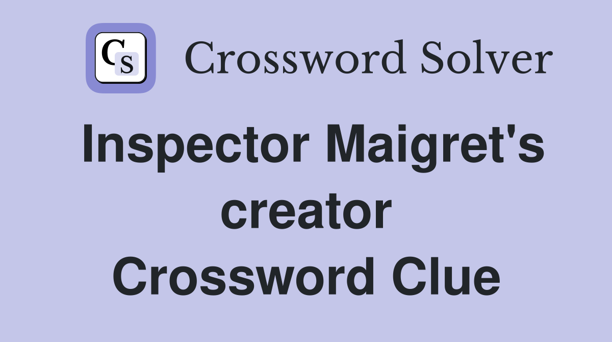 Inspector Maigret's creator Crossword Clue