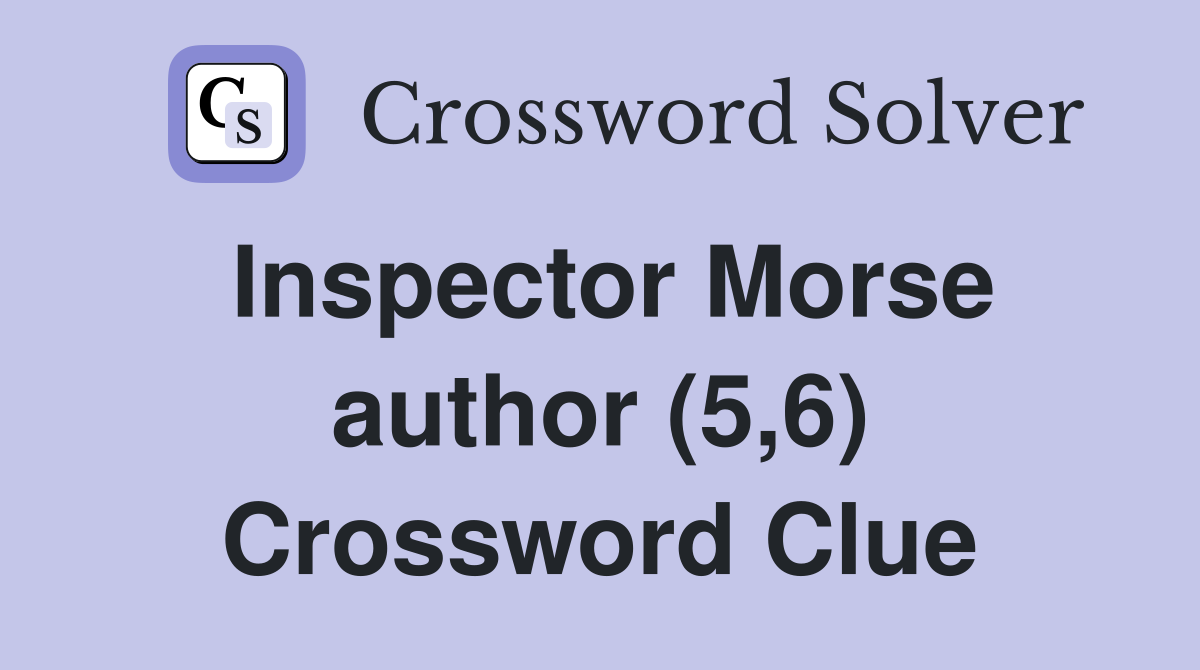 Inspector Morse author (5,6) Crossword Clue