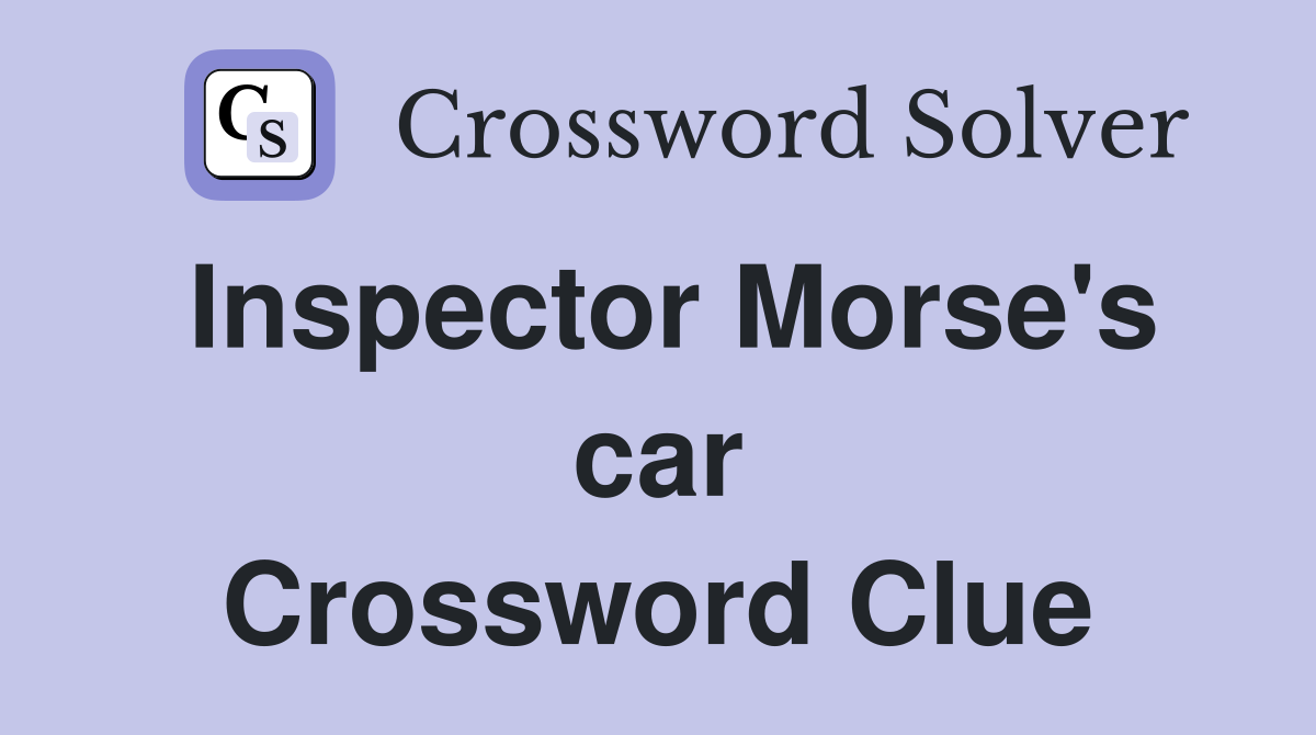 Inspector Morse's car Crossword Clue