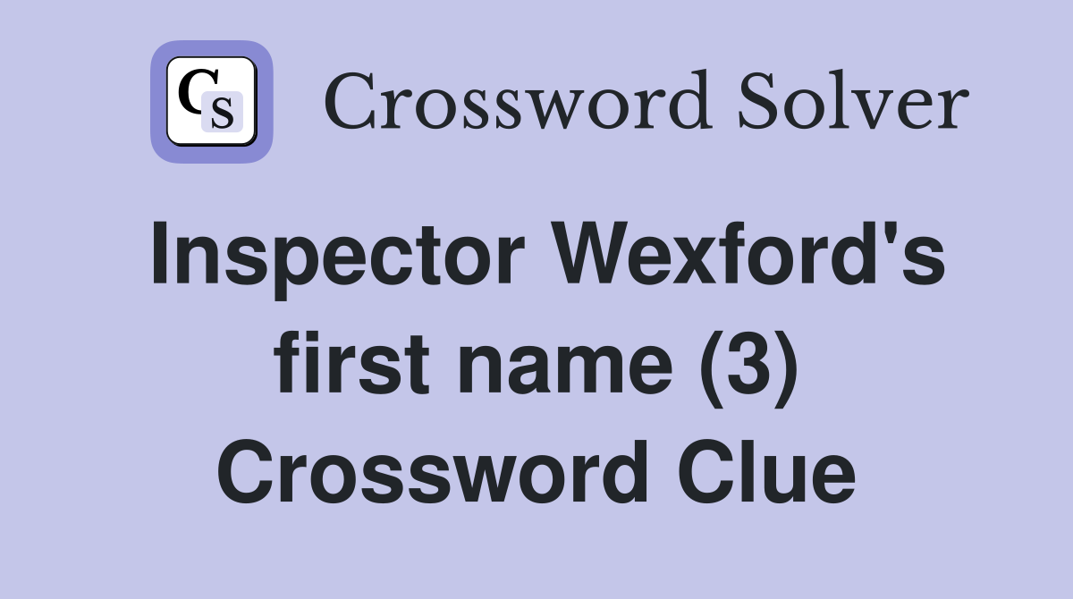 Inspector Wexford's first name (3) Crossword Clue