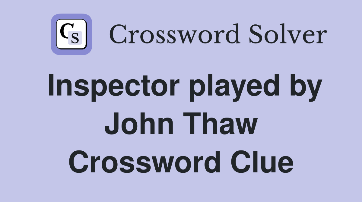 Inspector played by John Thaw Crossword Clue