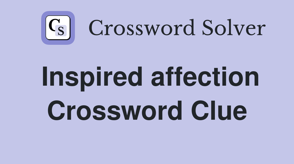 Inspired affection Crossword Clue