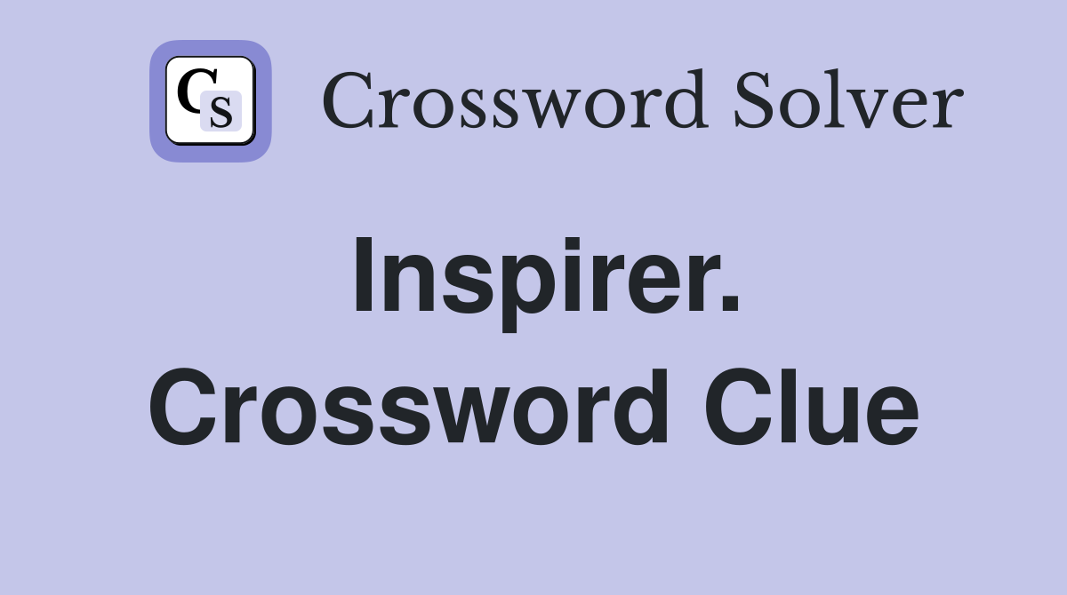 Inspirer. Crossword Clue