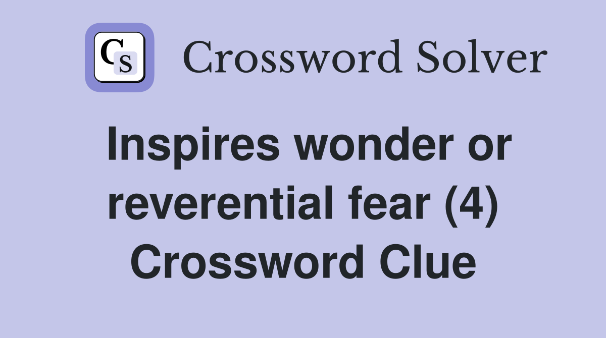 Inspires wonder or reverential fear (4) Crossword Clue