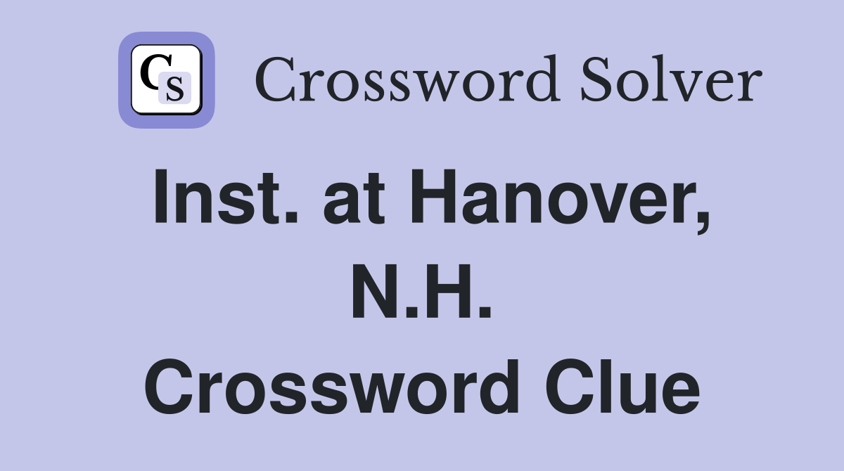 Inst. at Hanover, N.H. Crossword Clue