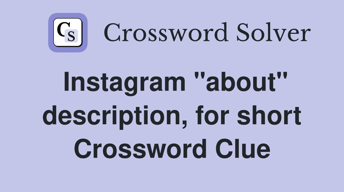 Instagram "about" description, for short Crossword Clue