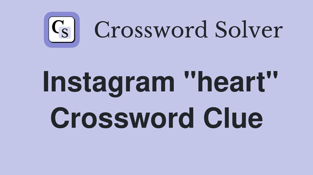 Instagram "heart" Crossword Clue
