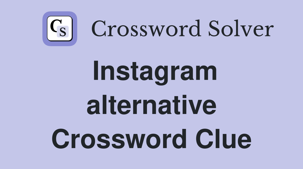 Instagram alternative Crossword Clue