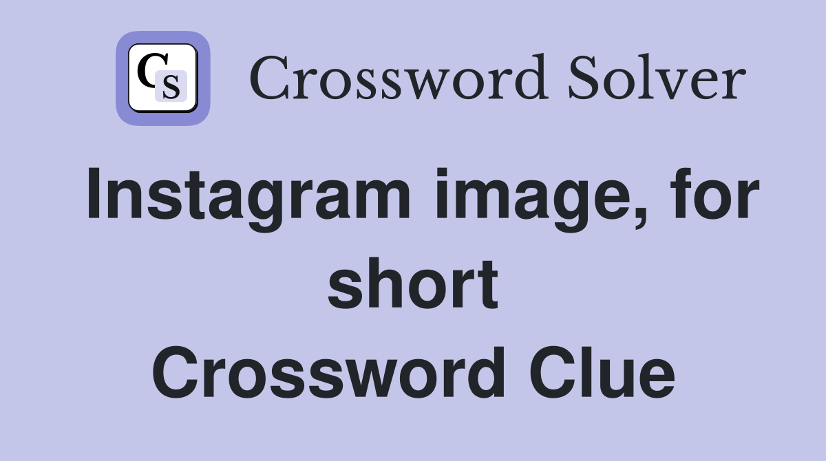 Instagram image, for short Crossword Clue