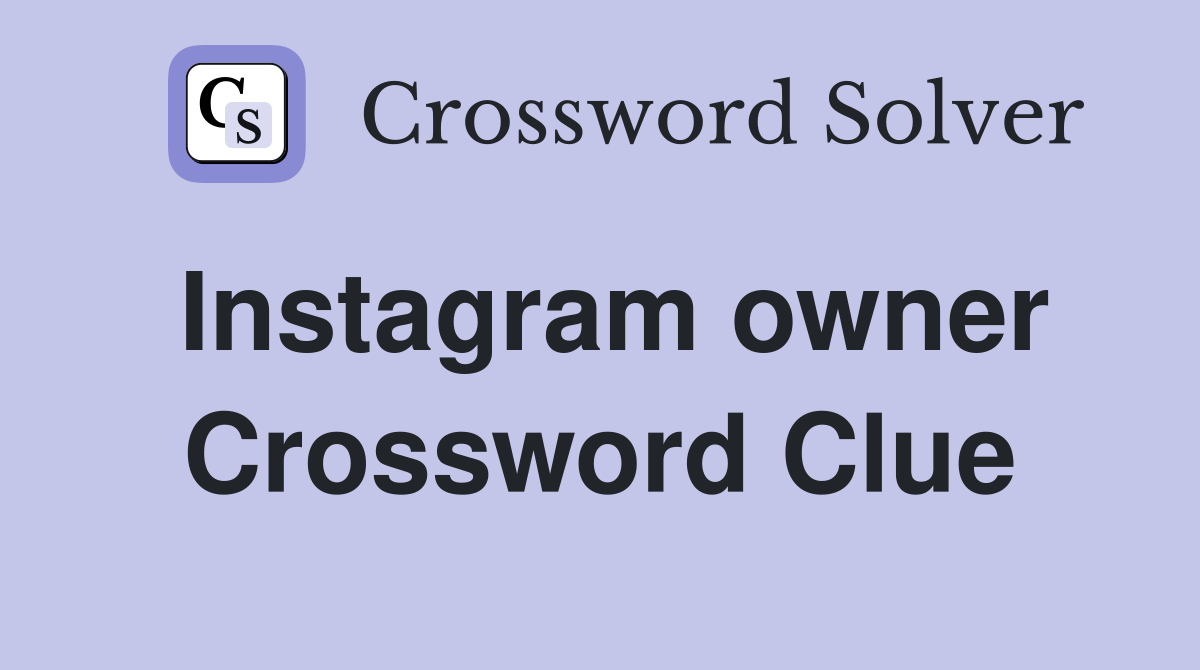 Instagram owner Crossword Clue
