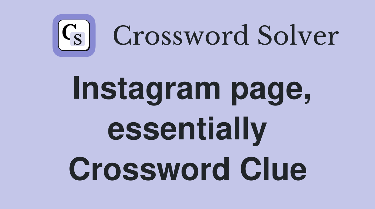 Instagram page, essentially Crossword Clue