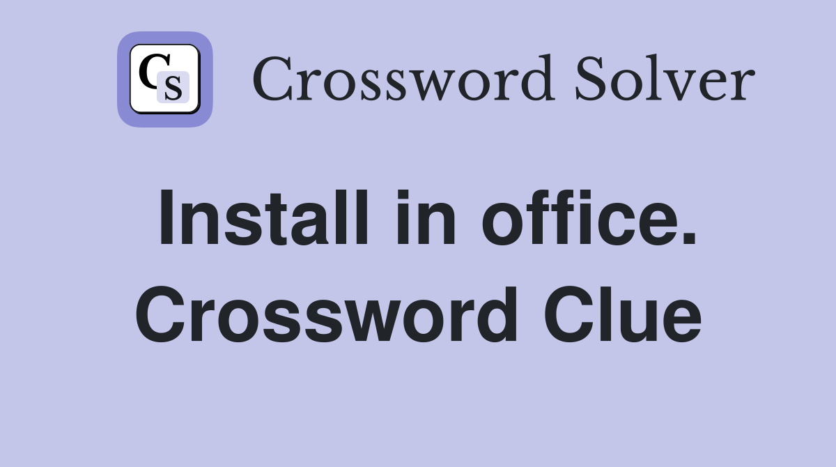 Install in office. Crossword Clue