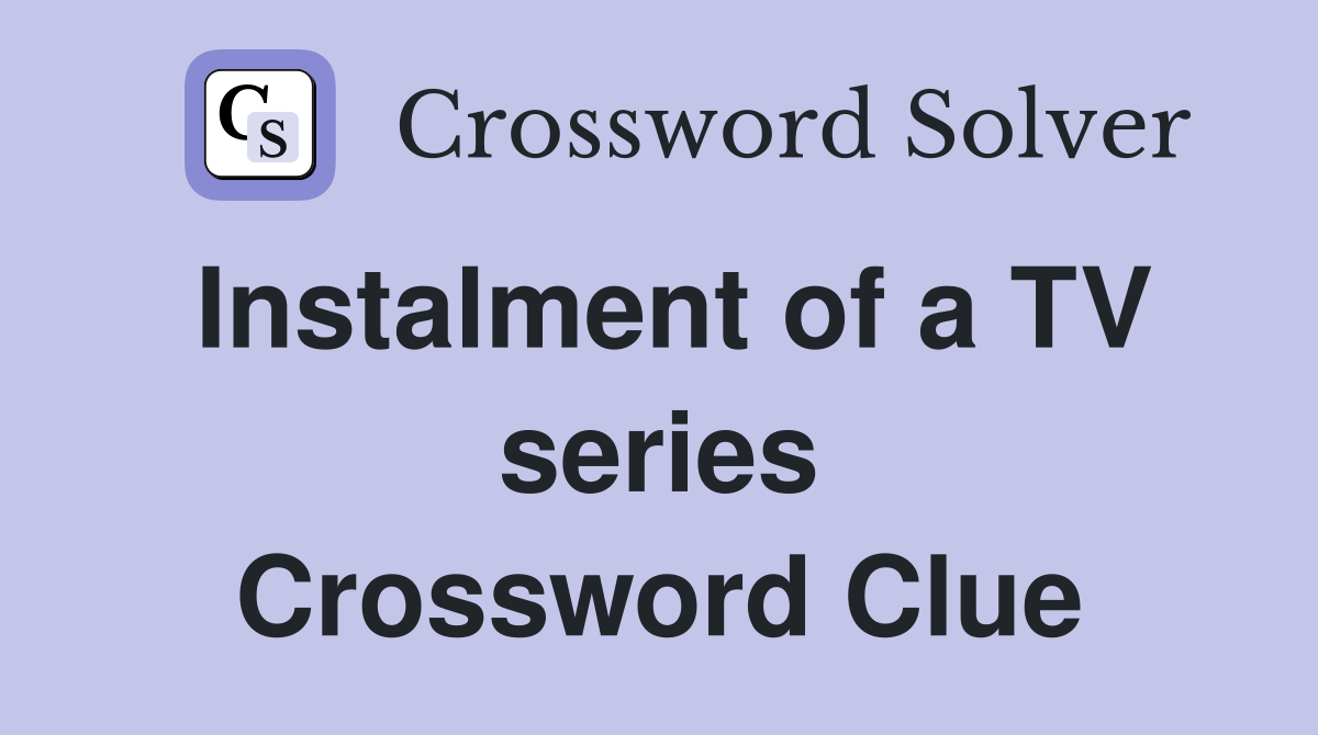 Instalment of a TV series Crossword Clue
